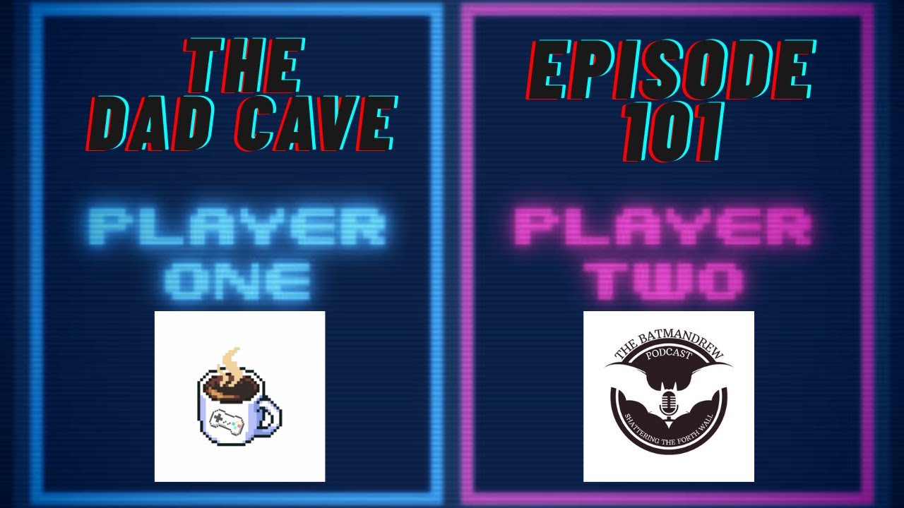 The DAD Cave 101 - Gaming as a Dad, Finding the balance & benefits