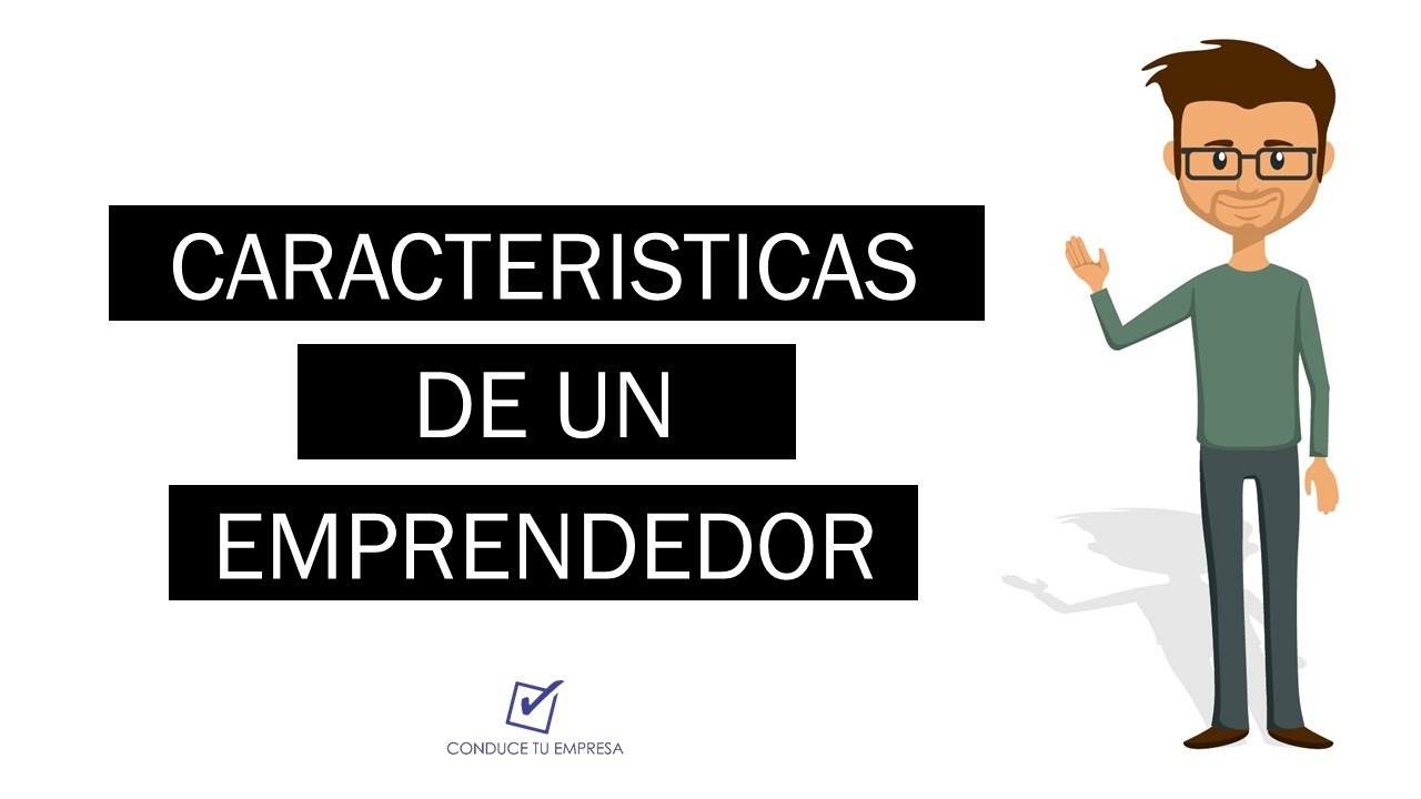 10 Características de un emprendedor | Aptitudes para lograr el éxito
