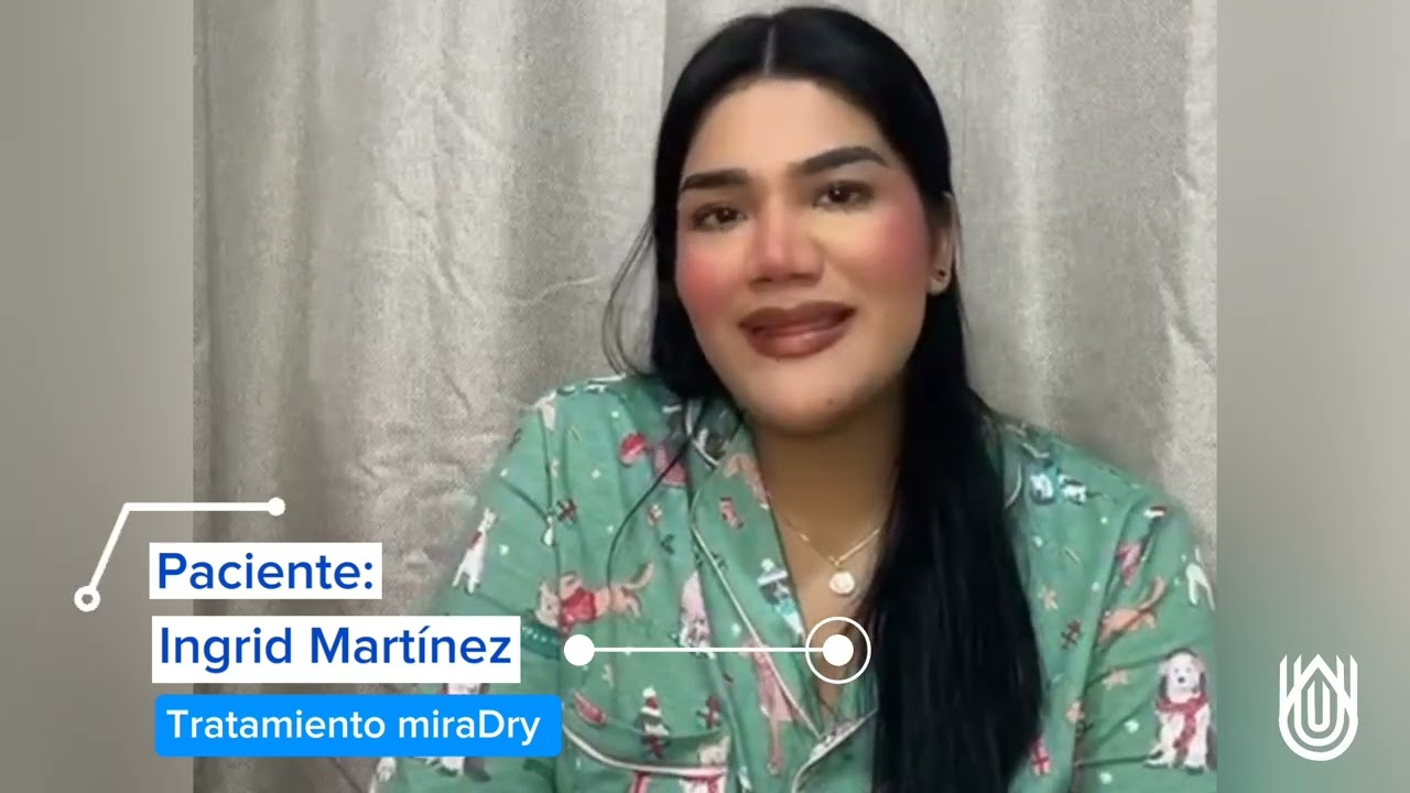 Testimonio de Ingrid Nicole Martínez | Tratamiento miraDry en Hiperhidrosis México