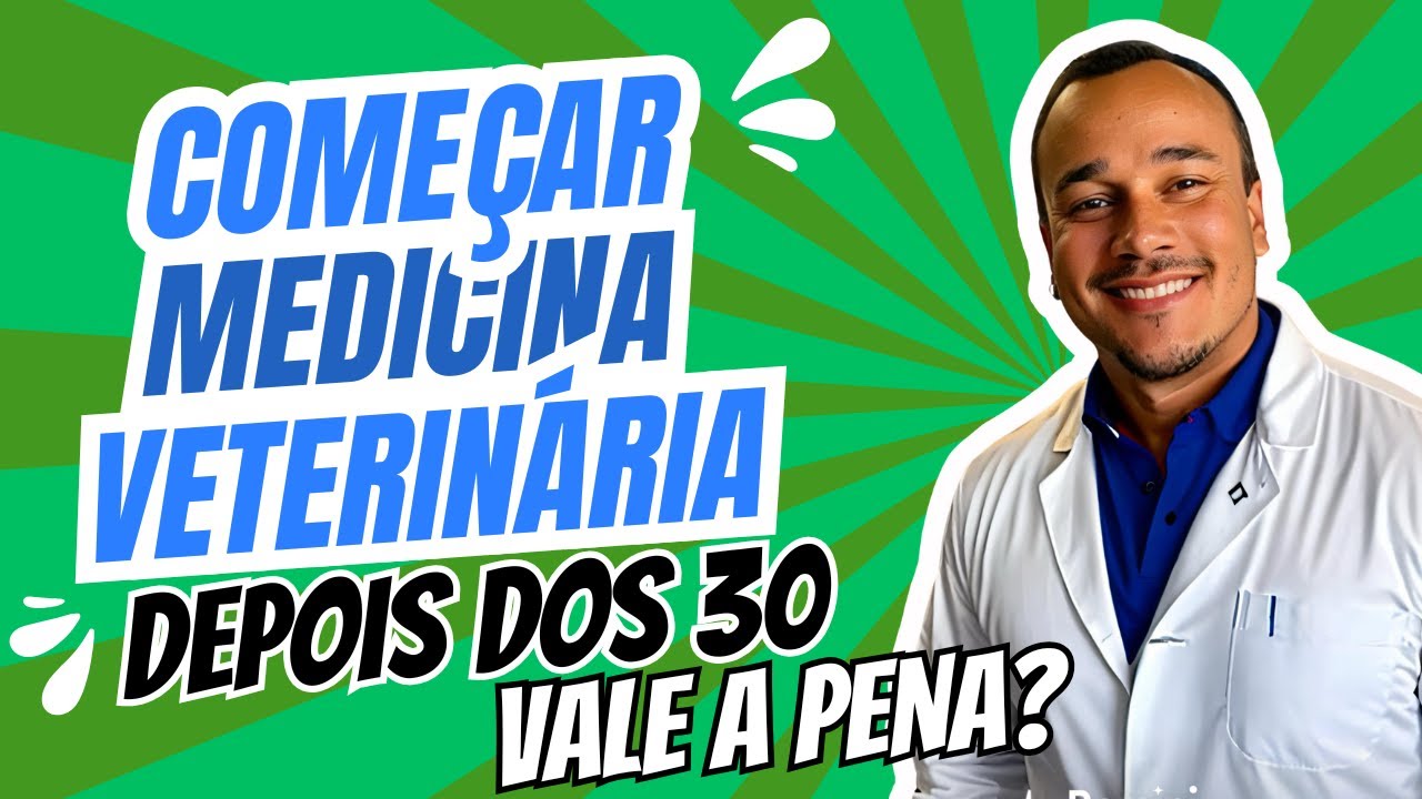 Medicina Veterinária Depois dos 30 Anos | Vale a Pena Começar Tarde?