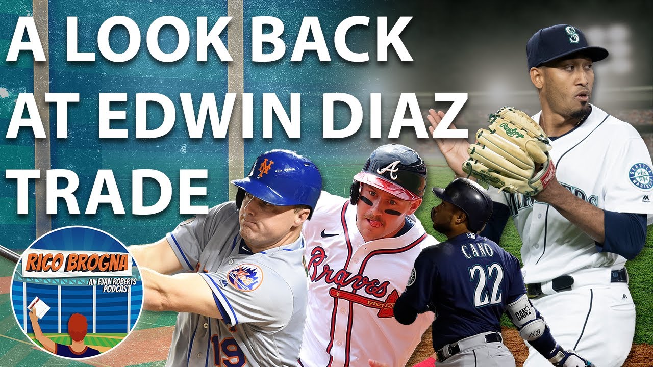 New York Mets A Look Back At Trade For Edwin Diaz - Rico Brogna Episode 628