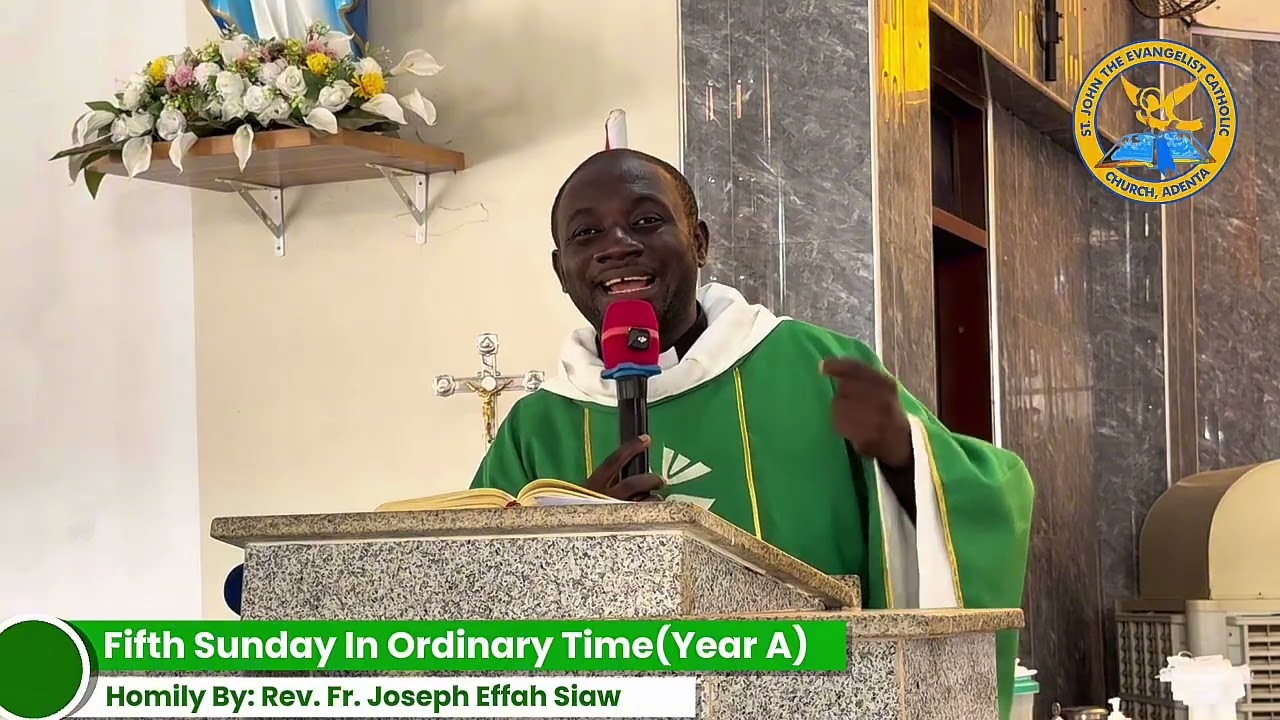 Homily for the Fifth Sunday in Ordinary Time (Year A) by Rev. Fr. Joseph Effah Siaw 