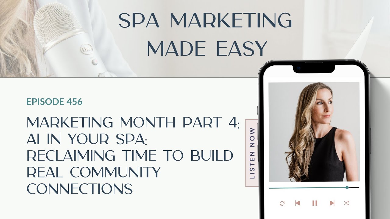 Marketing Month Part 4: AI in Your Spa: Reclaiming Time to Build Real Community Connections