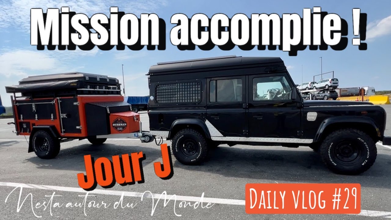JOUR J, on dépose les véhicules au port pour traverser l'océan - Daily vlog 29