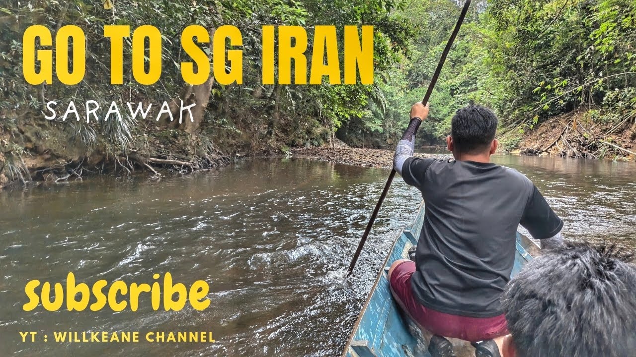 Vlog : Go to Sungai Iran (Sarawak) 