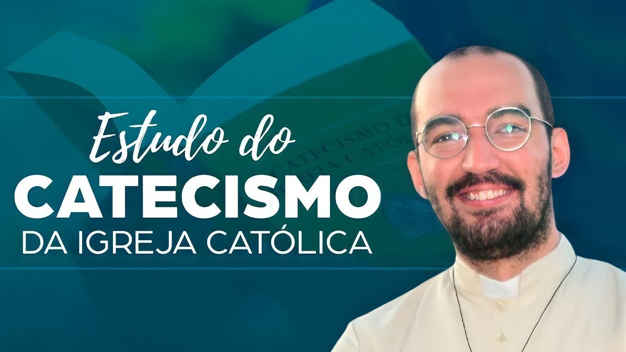 Estudo do Catecismo - Aula n° 08 | Pe. Gabriel Vila Verde
