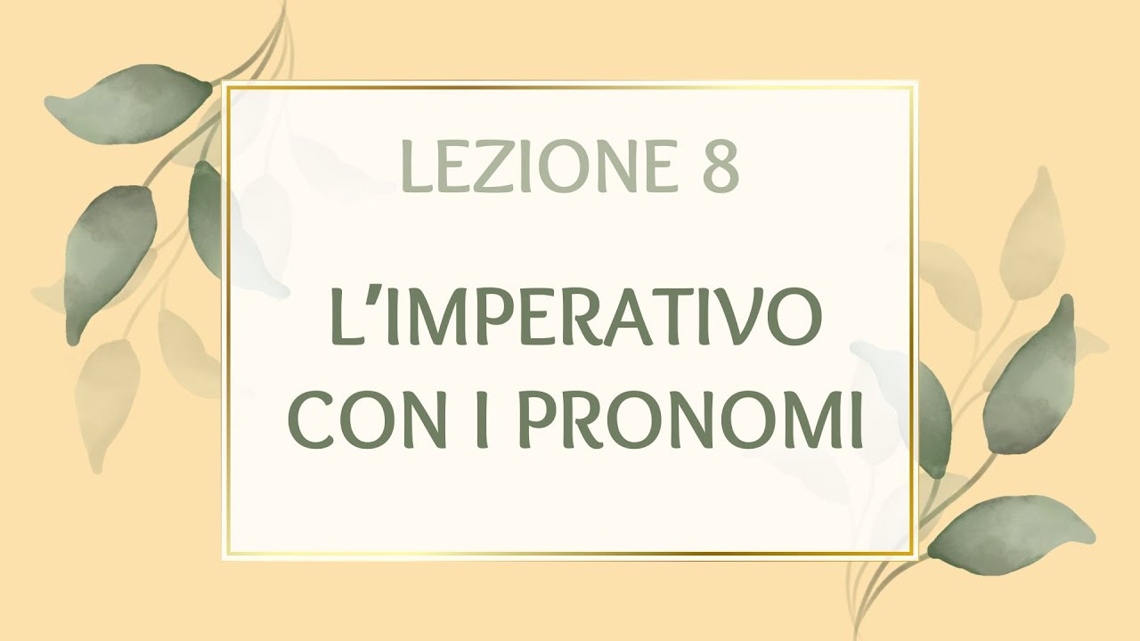 Imperativ i zamjenice u talijanskom - Imperativo e pronomi (A2.2) - Lezione 8