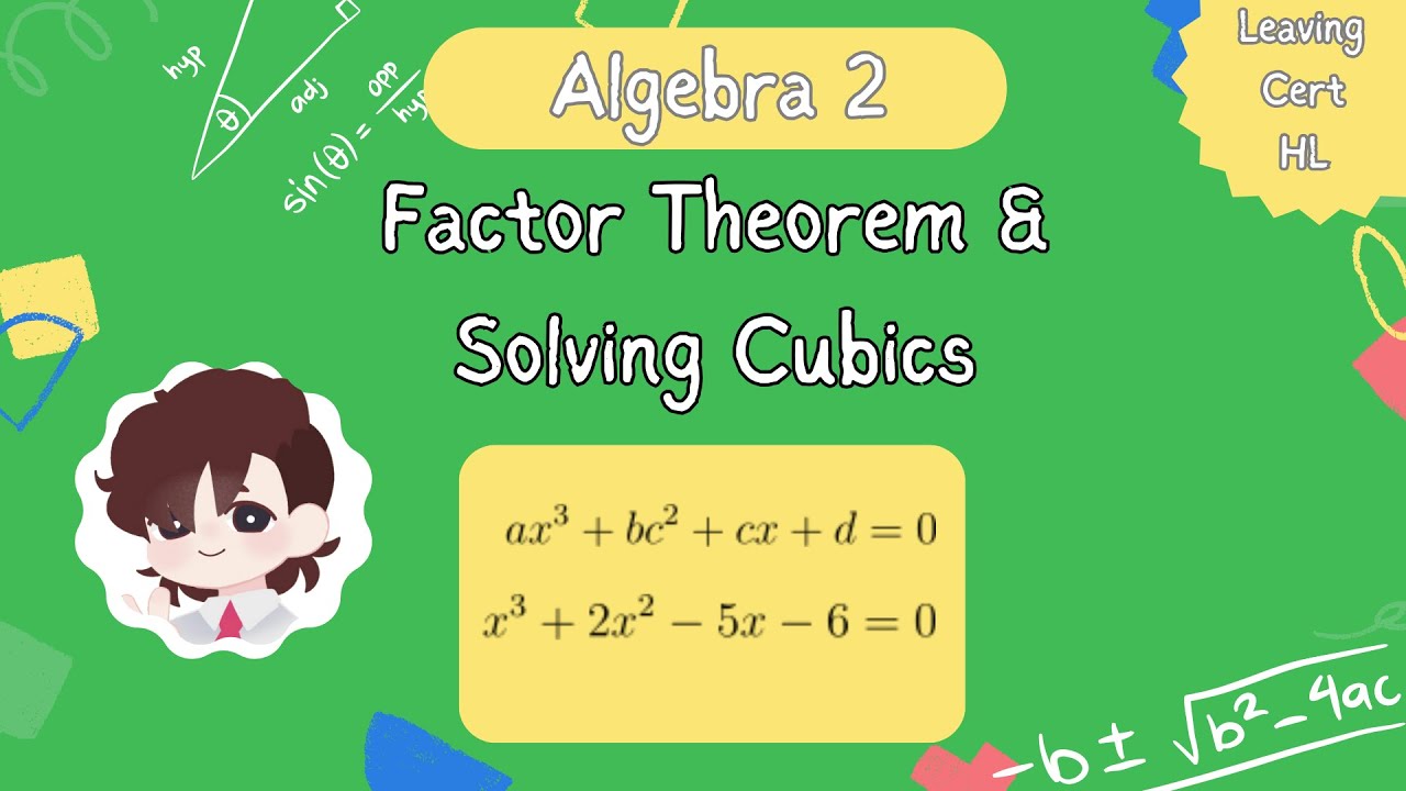 Leaving Cert Algebra : Factor Theorem and Solving Cubics