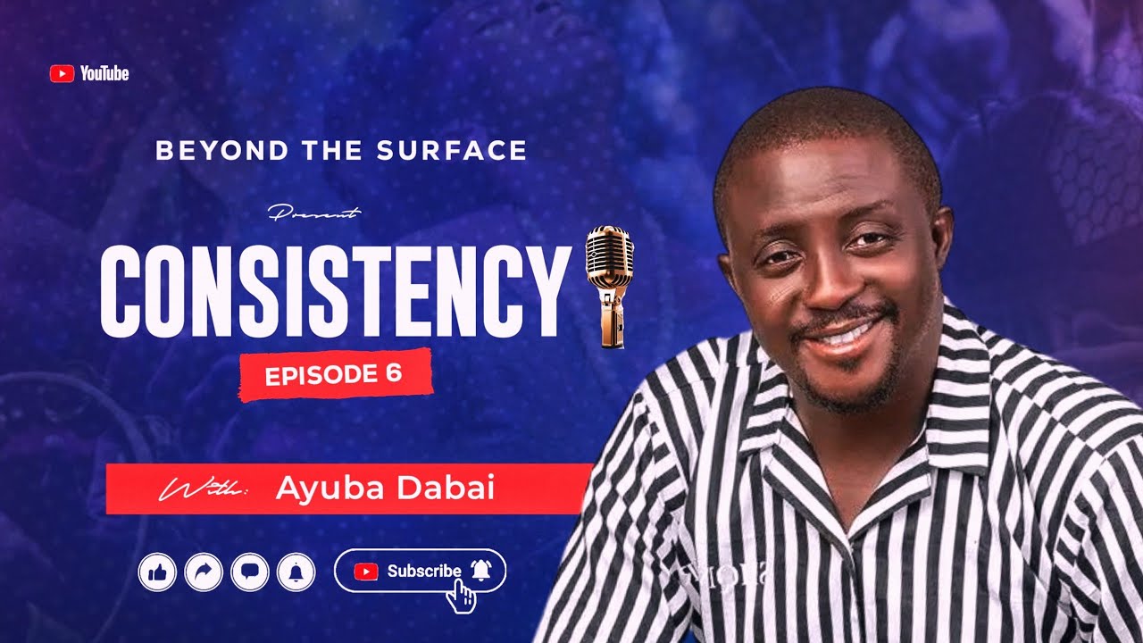 Consistency Is the Key to Success &ndash; Be Consistent | BEYOND THE SURFACE WITH AYUBA DABAI