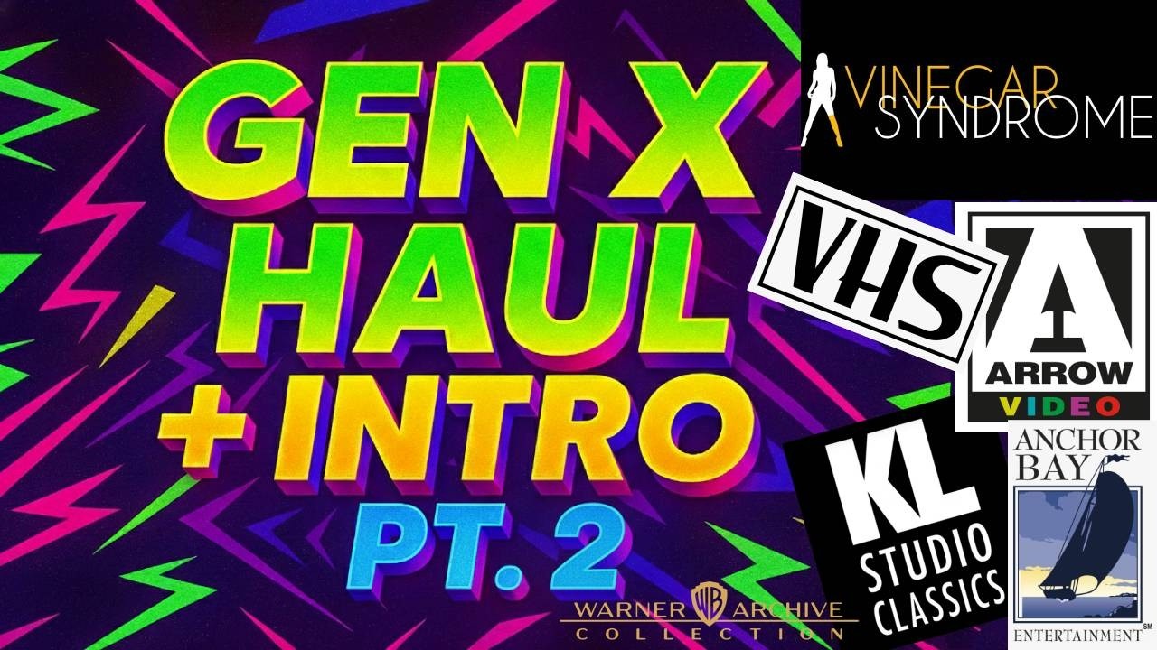 Gen X Haul + Channel Intro Pt. 2: Arrow & Vinegar Syndrome 4K, Studio 4K Sets, Anchor Bay VHS & More