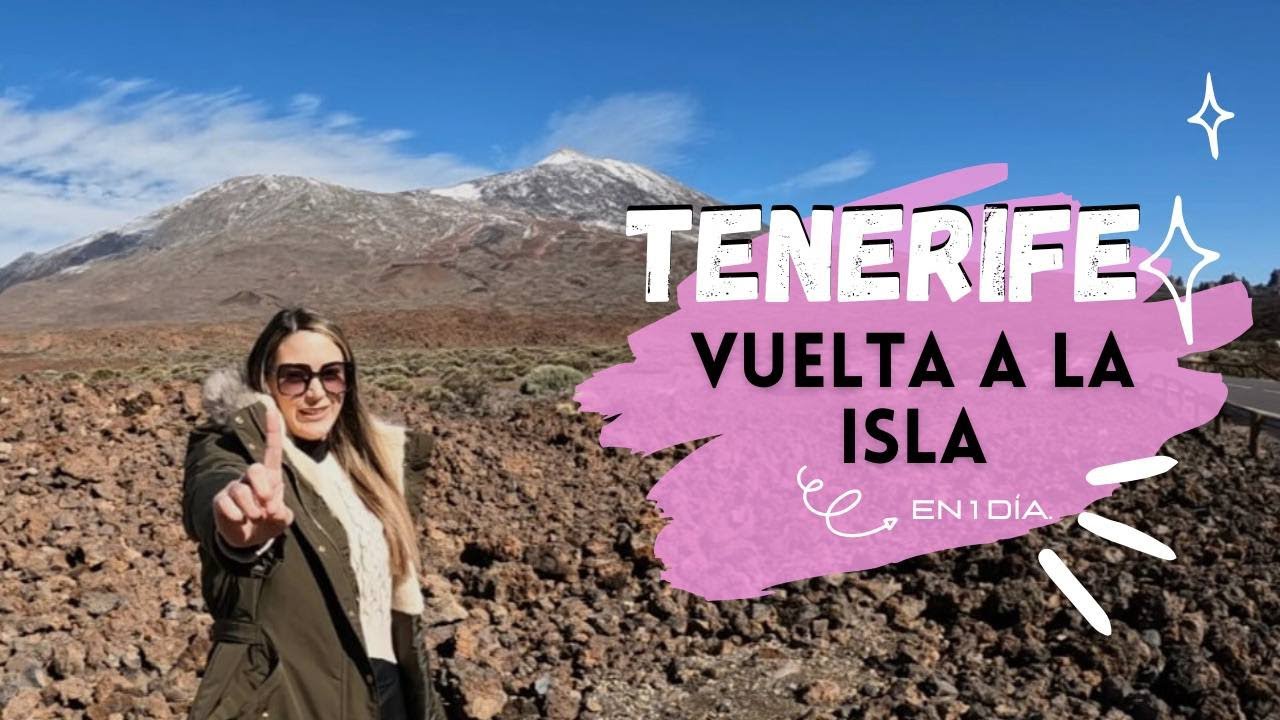 [RUTA TUR&iacute;STICA] ✨VUELTA a la ISLA de TENERIFE en 1 d&iacute;a.🫶💗|Kati Pipitone.
