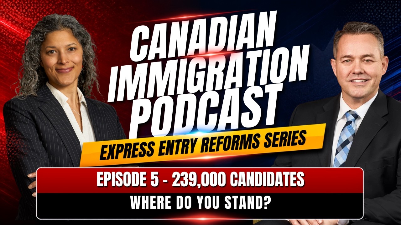 Express Entry Reforms: Episode 5 - 239,000 Candidates. Where Do You Stand?