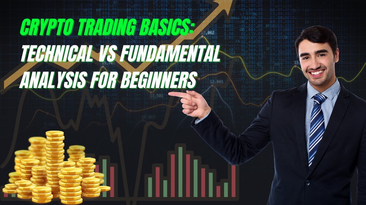 Crypto Trading Basics: Technical vs Fundamental Analysis for Beginners