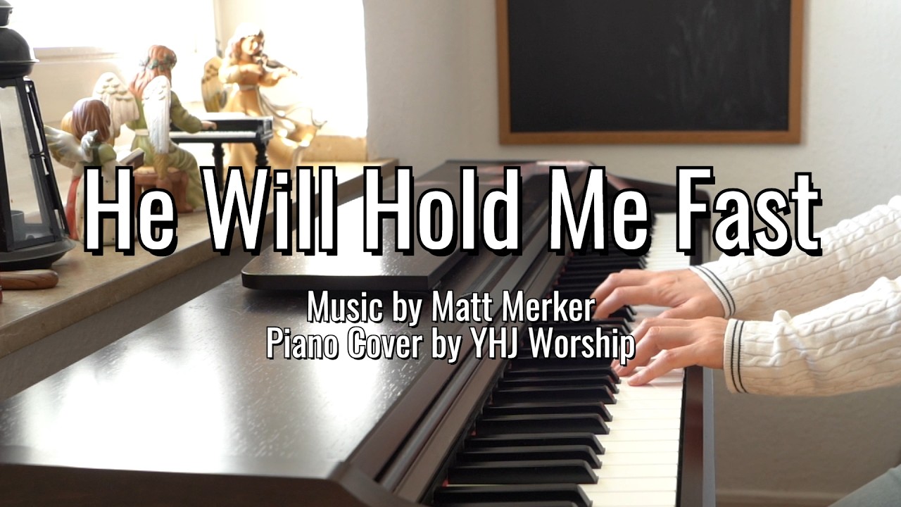 He Will Hold Me Fast (Lyrics)- Matt Merker | Hymn |  Piano Cover | Instrumental Worship