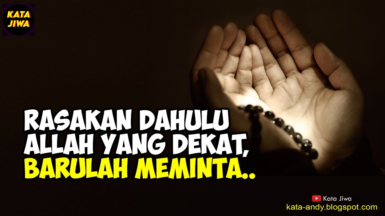 RASAKAN DAHULU ALLAH YANG DEKAT BARULAH MEMINTA | Kata Jiwa