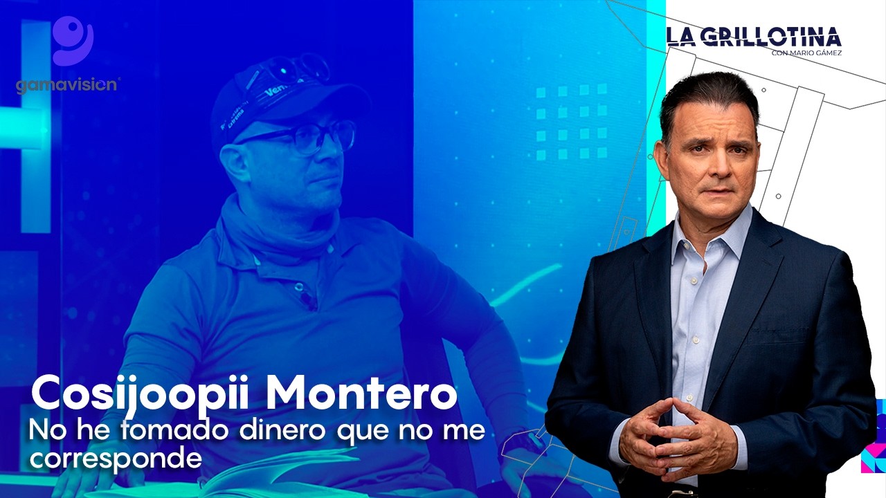 Cosijoopii Montero – No he tomado dinero que no me corresponde – La Grillotina con Mario Gámez
