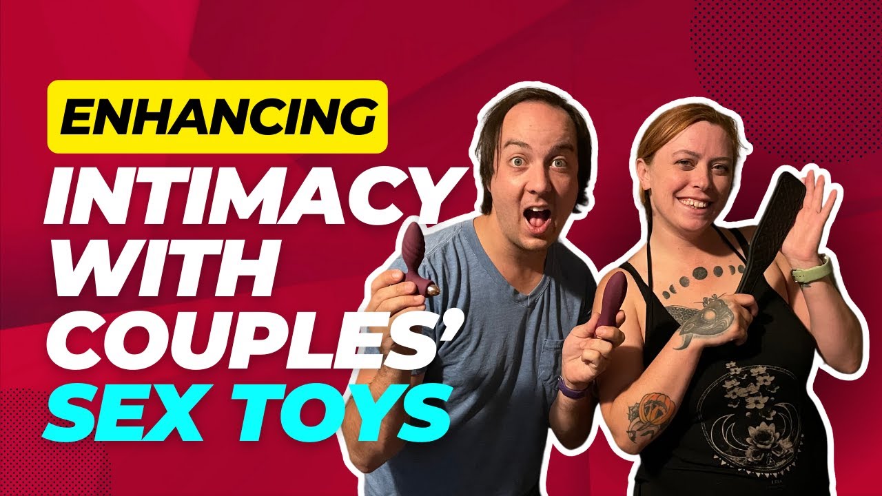 Enhancing Intimacy with Couples' Sex Toys