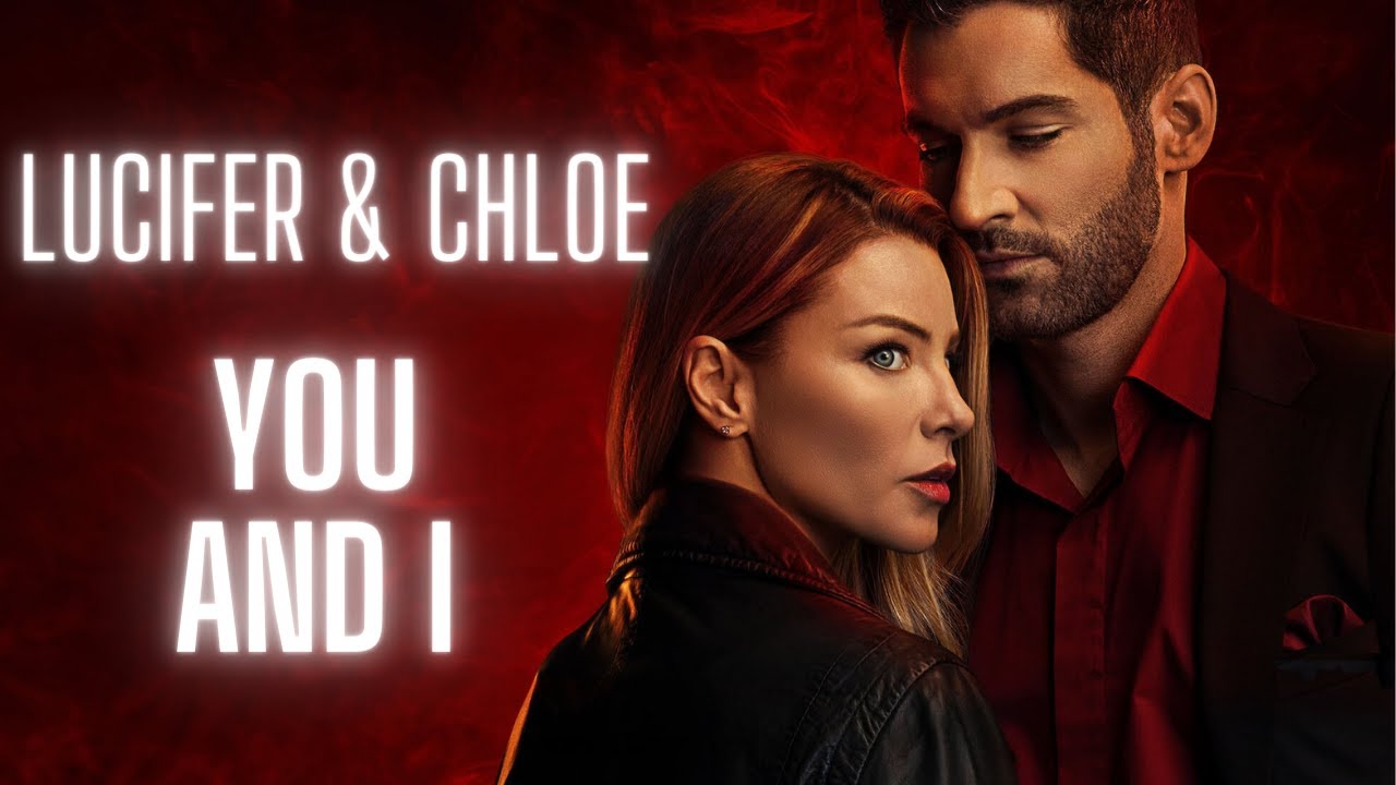 Lucifer and Chloe || You and I