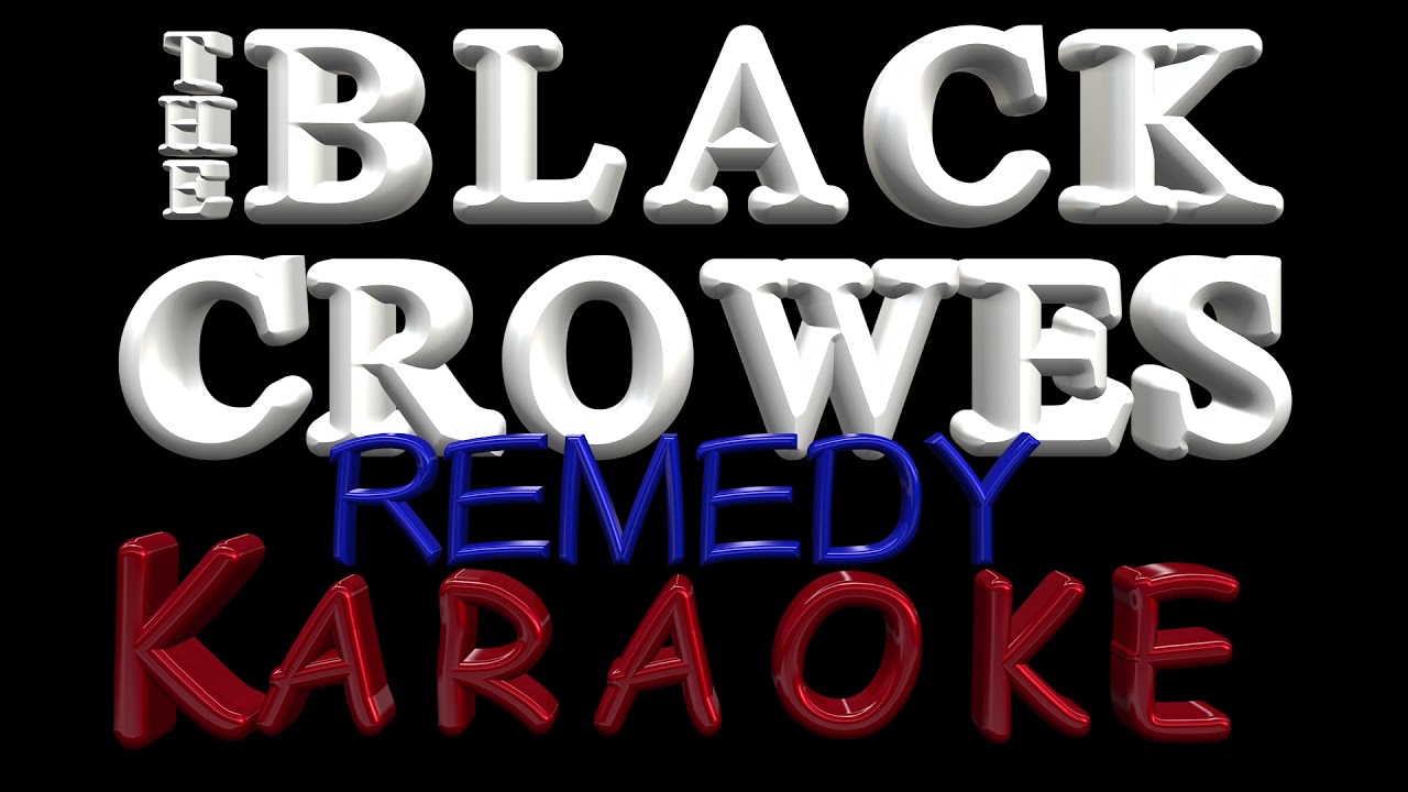 The Black Crowes ~ Remedy (Karaoke)
