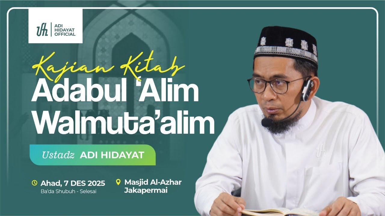 [LIVE] Kajian Kitab: Adabul 'Alim Walmuta'alim - Ustadz Adi Hidayat