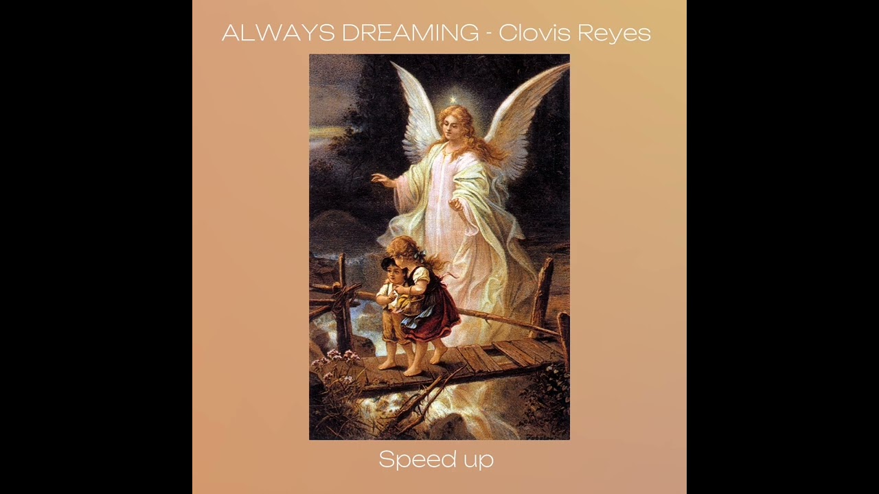 ALWAYS DREAMING - Clovis Reyes (Slowed)
