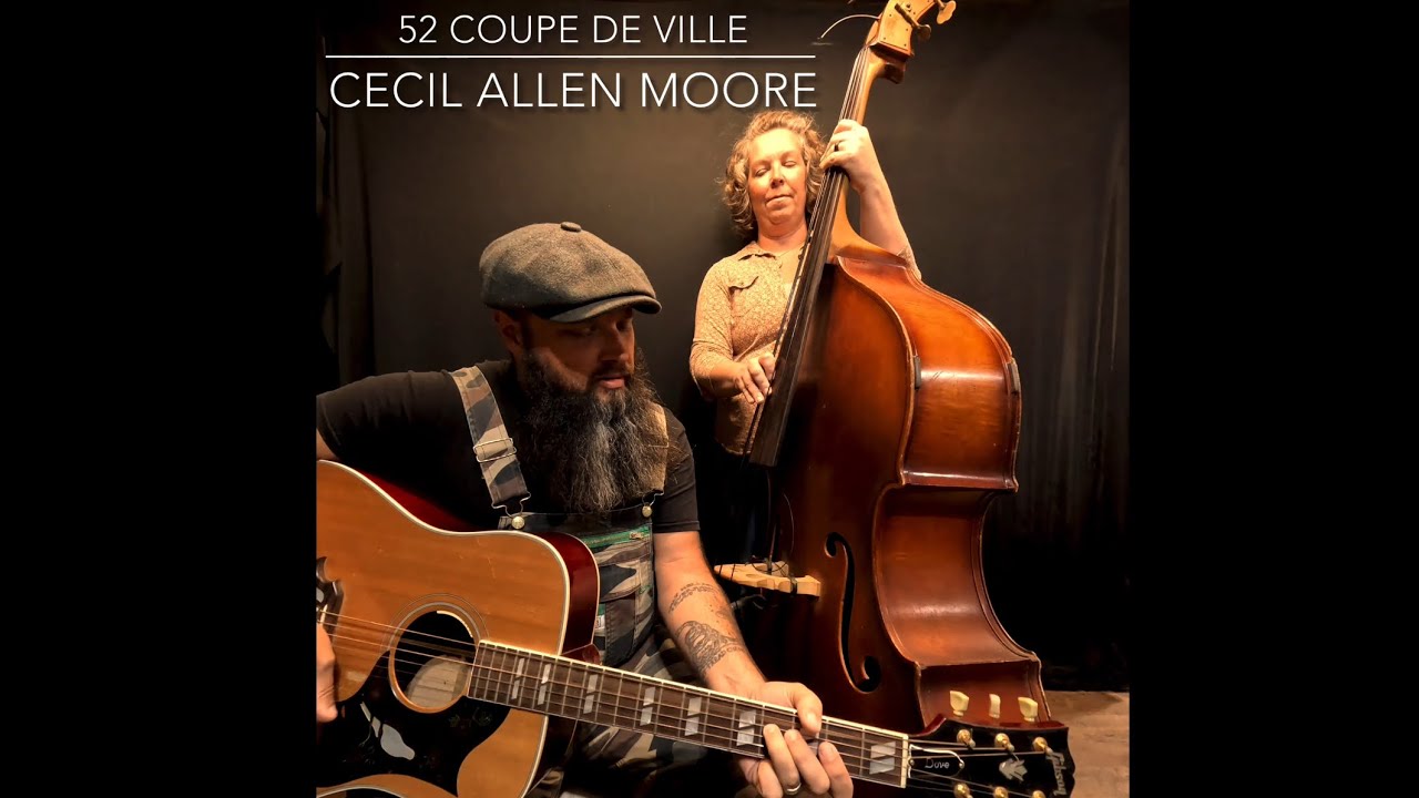 Cecil Allen Moore “52 Coupe de Ville“ with Nicki Moore on Upright Bass