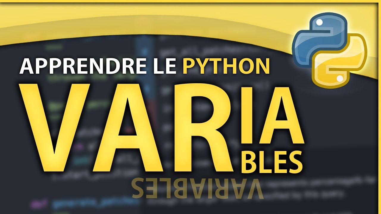 APPRENDRE LE PYTHON #2 ? LES VARIABLES