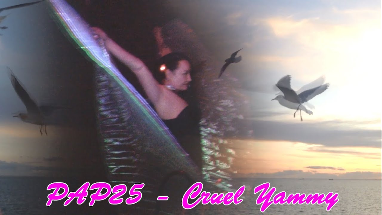 PAP25 - Cruel Yammy  ( videoclip )