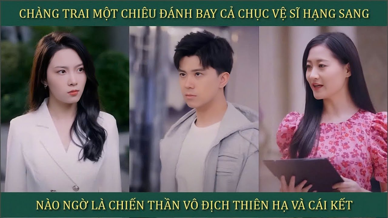 Chàng trai 1 chiêu đánh bay cả chục vệ sĩ hạng sang, nào ngờ là Chiến Thần vô địch và cái kết