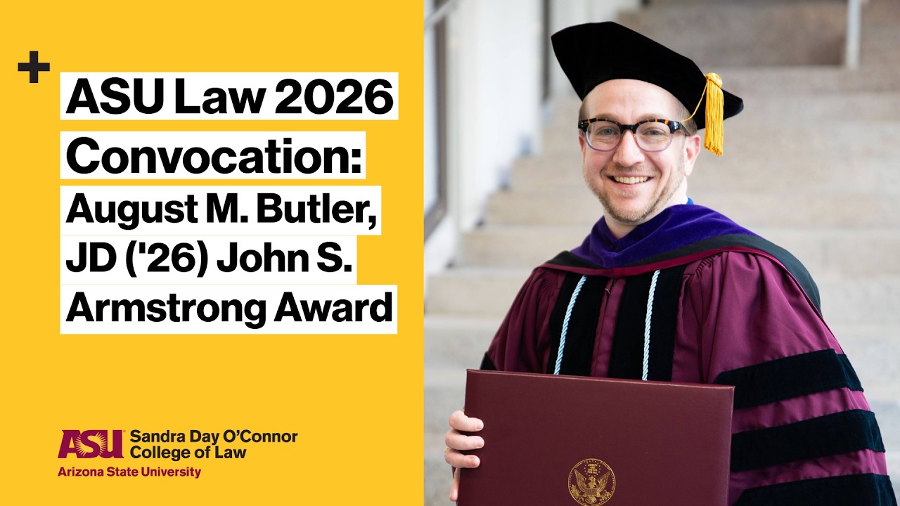 ASU Law 2026 Convocation: August M. Butler, JD ('26) John S. Armstrong Award Address