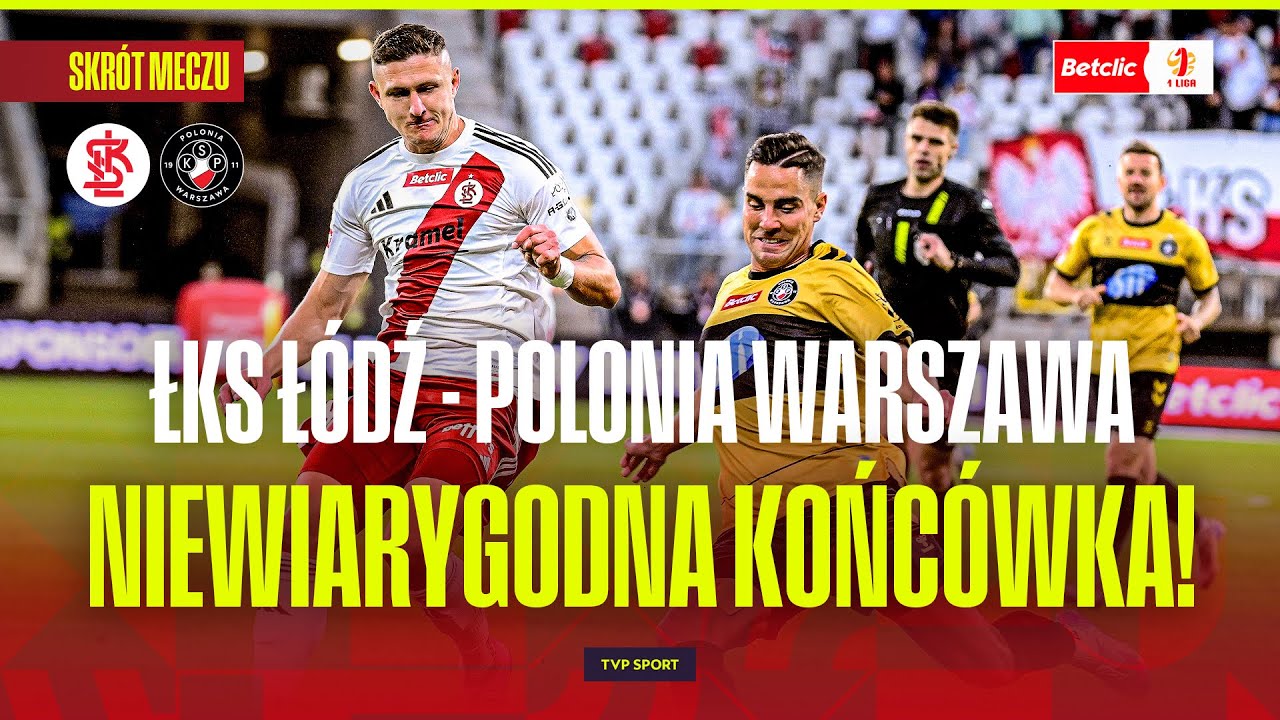SKRÓT: ŁKS ŁÓDŹ - POLONIA WARSZAWA: CO ZA KOŃCÓWKA! OBIE STRONY NIEZADOWOLONE. BETCLIC 1 LIGA