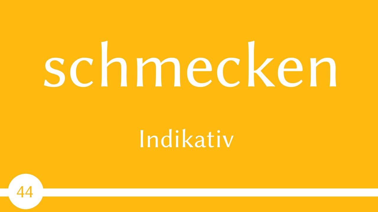 немецкий глагол - schmecken - быть вкусным  (глагол 44) -