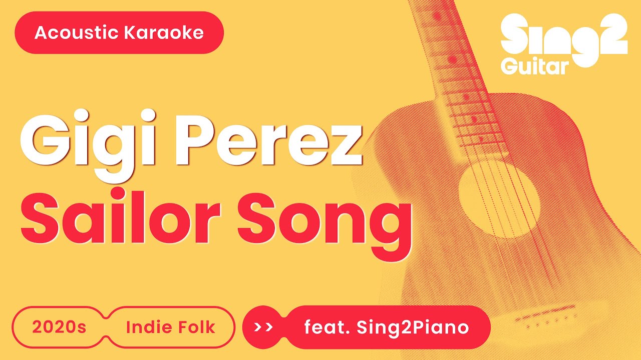 Gigi Perez - Sailor Song (Acoustic Karaoke) feat. @sing2piano