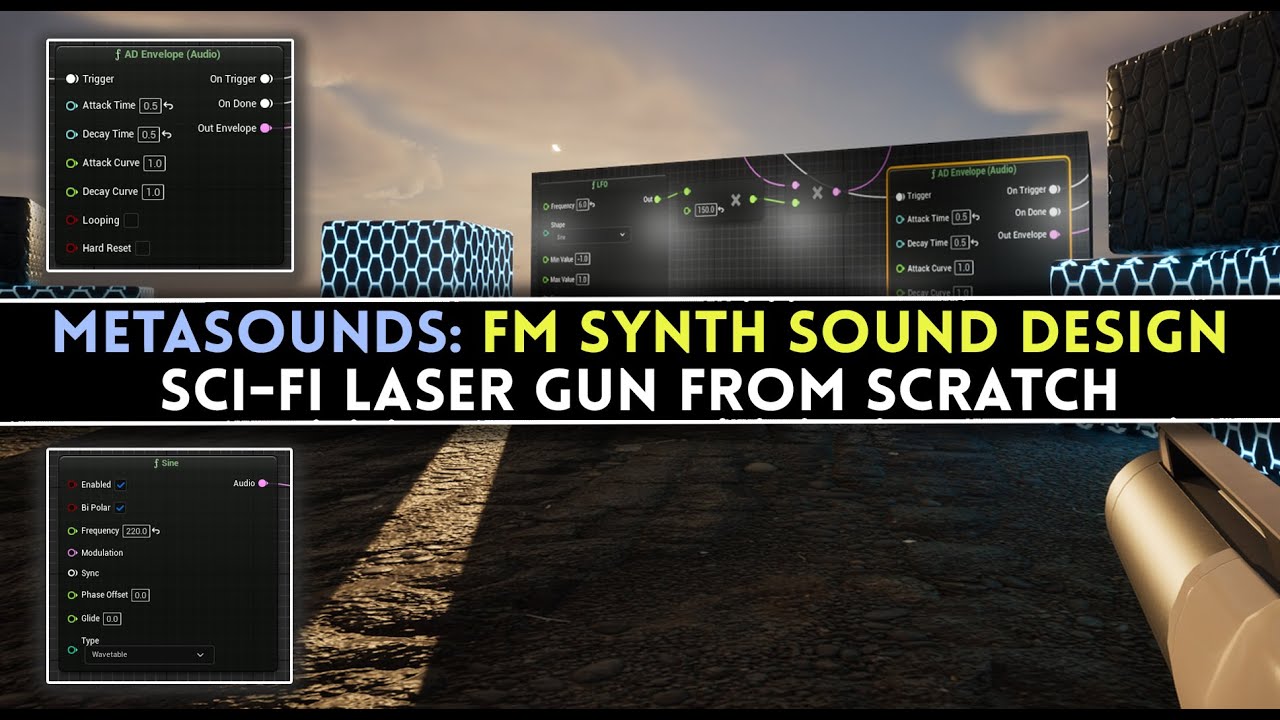Metasound Design: Create a Sci-Fi Laser Gun From Scratch Using Sine Waves and FM Synthesis