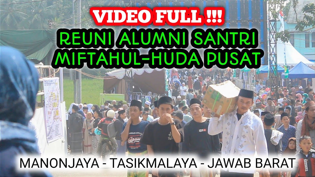 PONDOK PESANTREN MIFTAHUL-HUDA PUSAT DAHSYAT !!!RIBUAN ALUMNI DI ACARA REUNI ❗❗❗ VIDEO TERBARU