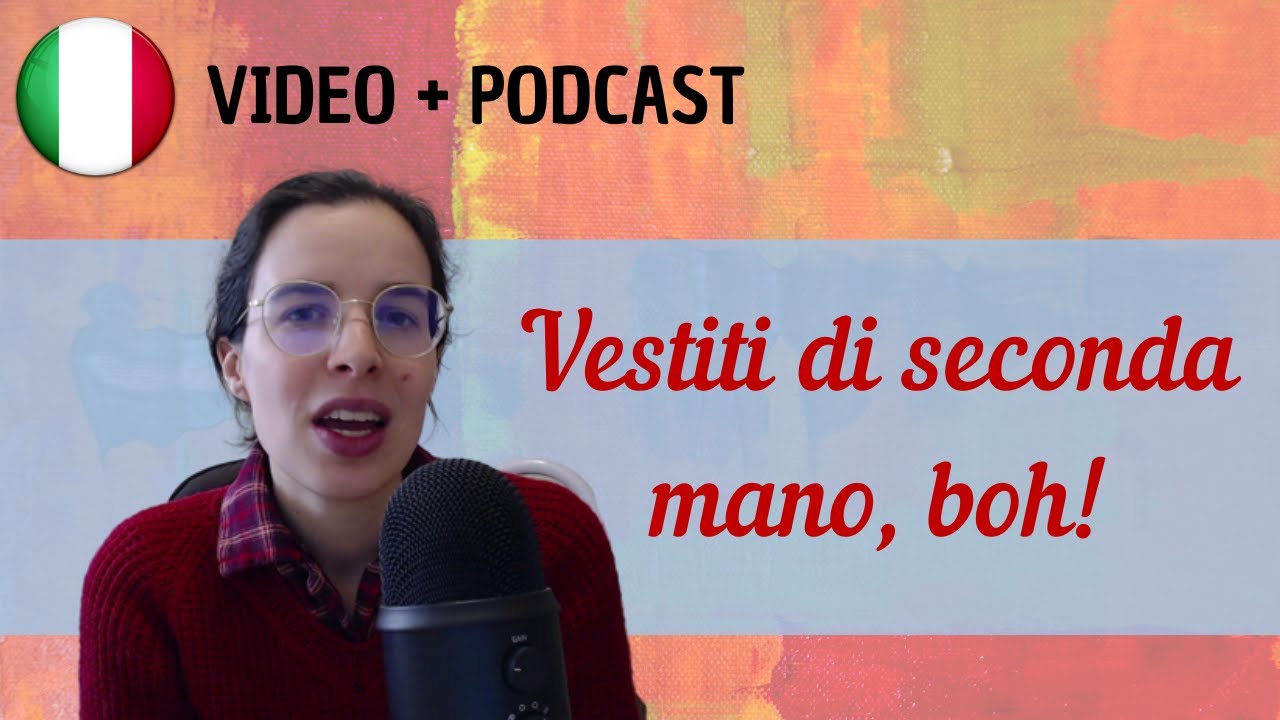 Mentalità italiana #1: Vestiti di seconda mano? || Podcast in italiano semplice || Episodio 89