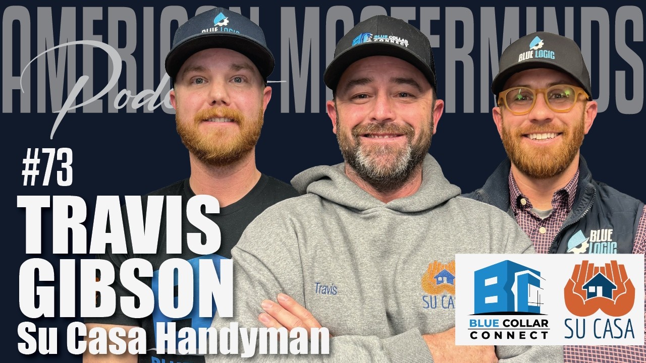 From Burnout to $1M Vision | Travis Gibson | Blue Collar Connect Spotlight - Su Casa Handyman