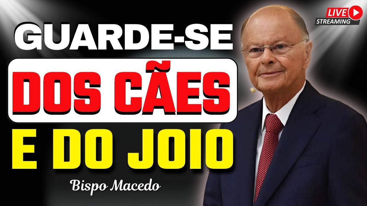 Cuidado Com os Cães: Como Viver a Verdade de Deus | Bispo Macedo