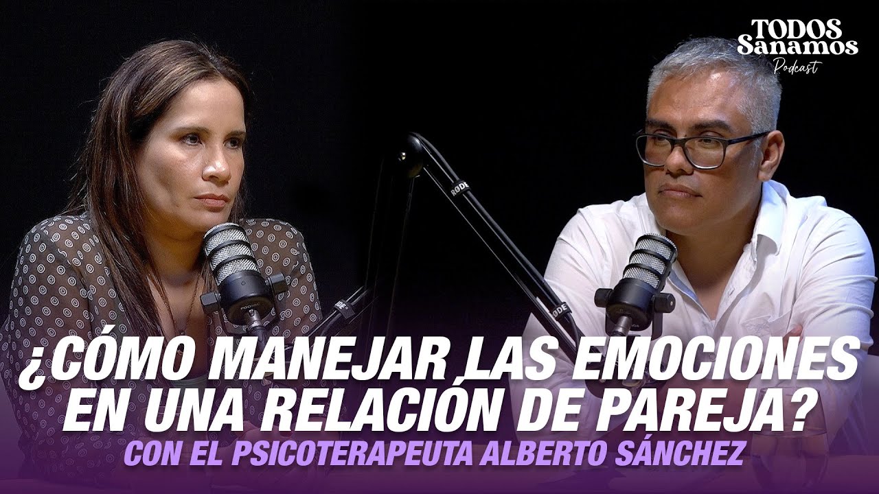 ¿Cómo manejar las emociones en una relación de pareja? con Alberto Sánchez