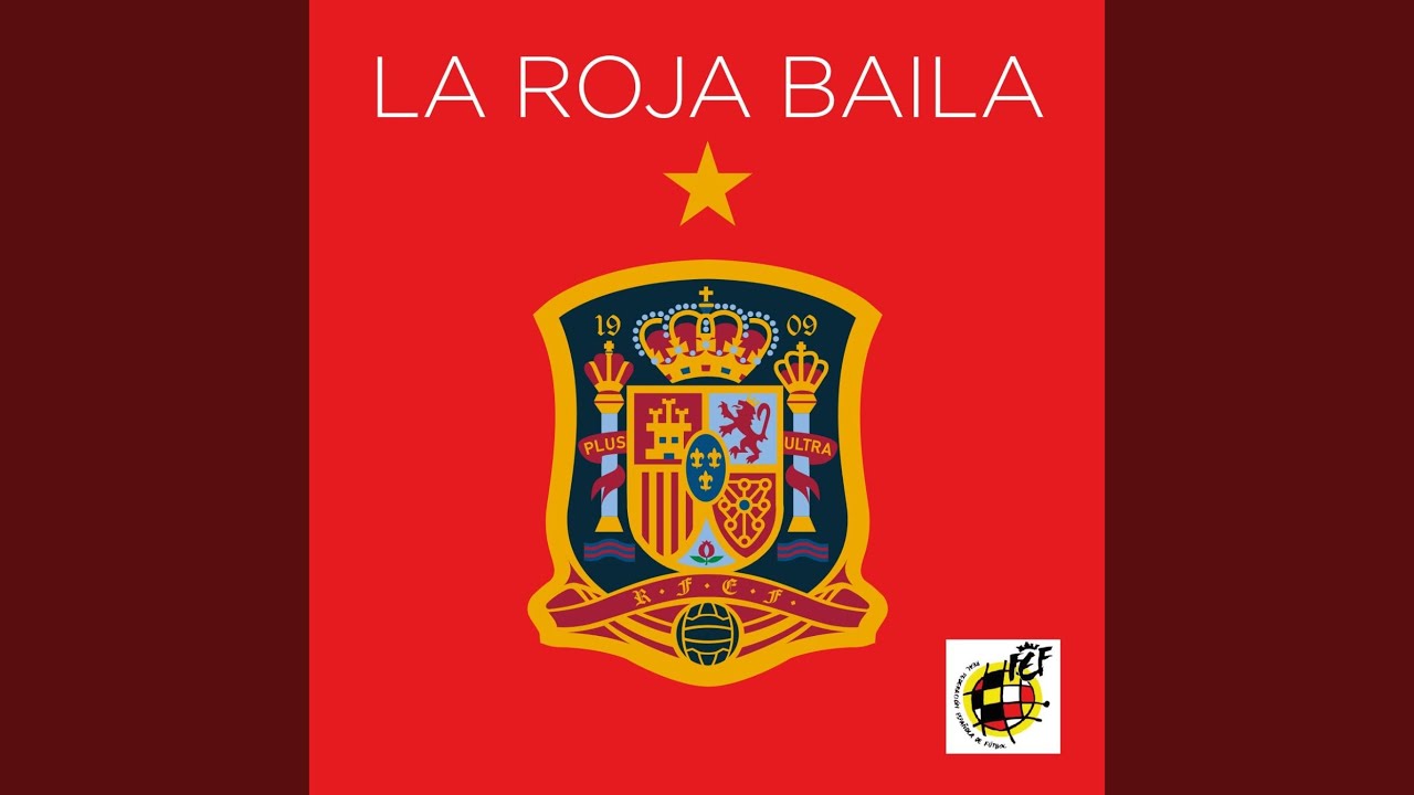 La roja baila (Himno oficial de la selección española)
