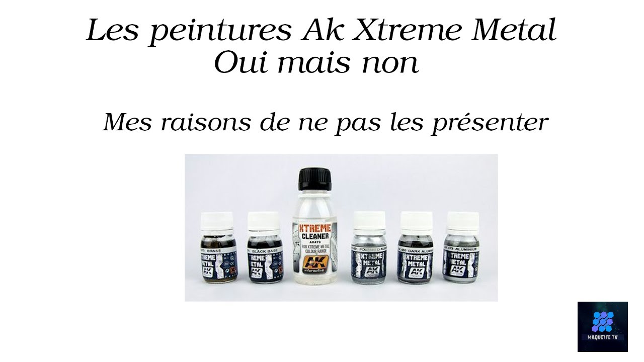 Les Peintures Ak Xtreme metal Oui mais Non ;)