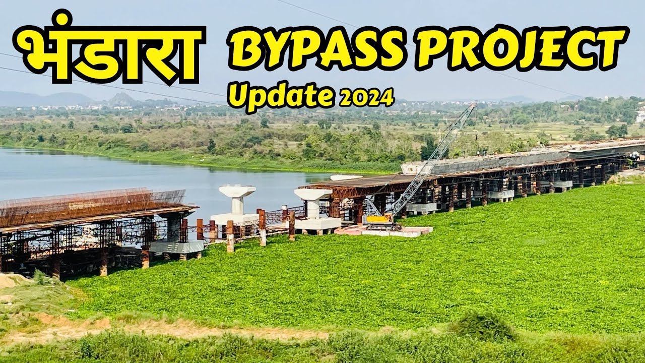 Bhandara Bypass Project Update 2024 | Bhandara highway no.6 bypass 6 lane road | Korambhi Bridge
