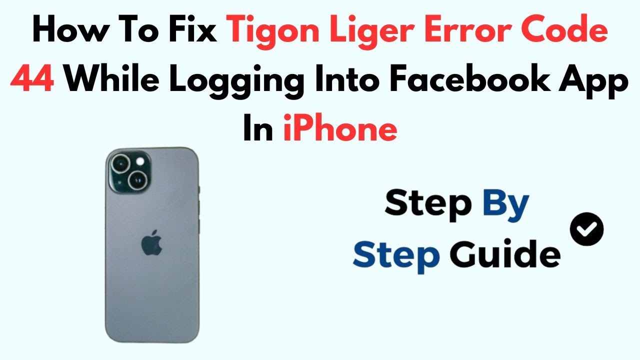 How To Fix Tigon Liger Error Code 44 While Logging Into Facebook App In iPhone