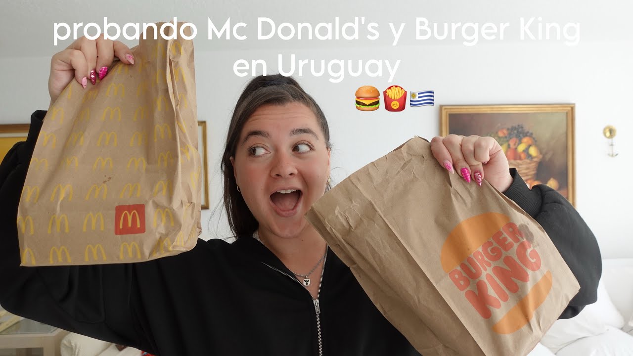 Probando Mc Donald’s y Burger King en Uruguay 🇺🇾🍔🍟