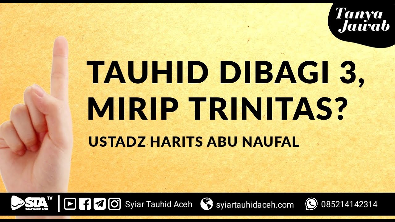 Tauhid kok di bagi 3 Mirip Trinitas? - Ustadz Harits Abu Naufal