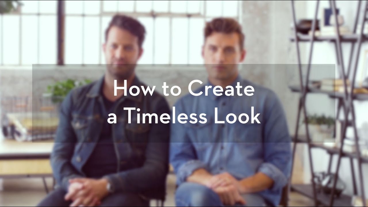 How to Create a Timeless Look | Nate + Jeremiah for Living Spaces