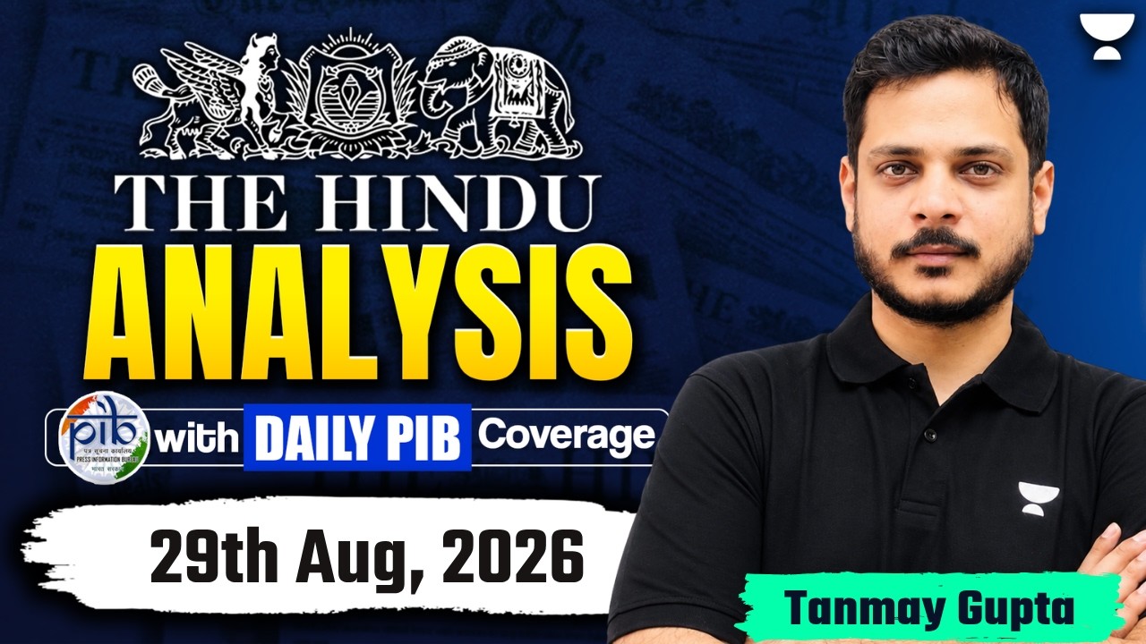 The Hindu Newspaper Analysis | 29th Aug, 2026 | UPSC, PIB & Editorial Current Affairs Today