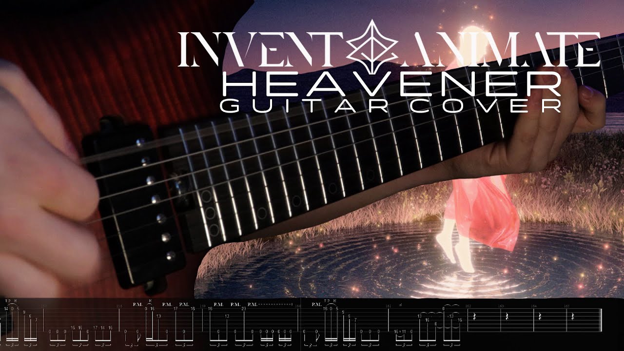 INVENT ANIMATE - HEAVENER | Guitar Cover | ON-SCREEN TABS
