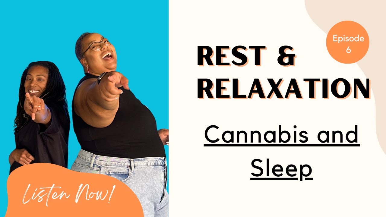 Rest and Relaxation: Cannabis and Sleep