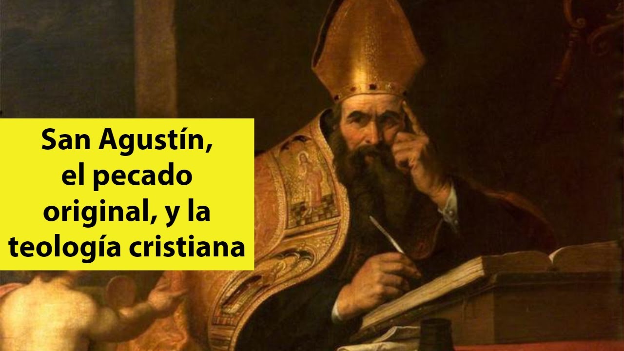 San Agustín, el pecado original, y la teología cristiana